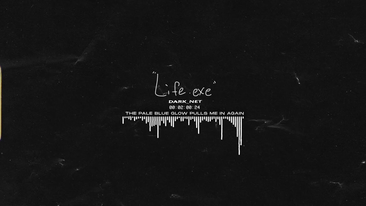 DARKNET - LIFE.EXE