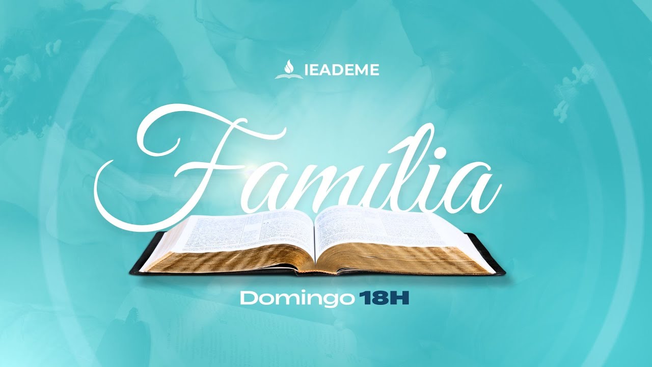Culto da Fam&iacute;lia | 25/10/2025 | IEADEME