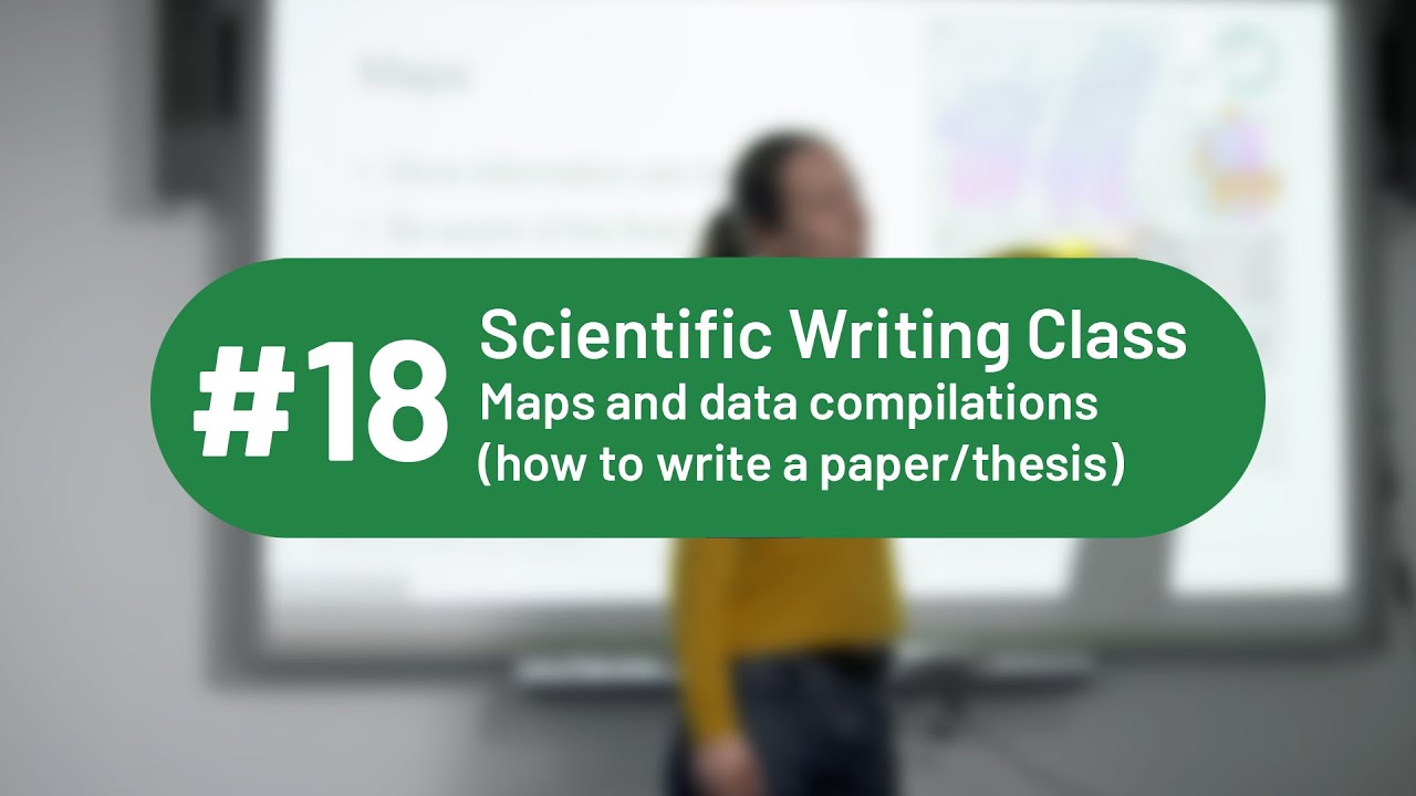 Maps and data compilations (Scientific Writing Class) - how to write a paper/ thesis