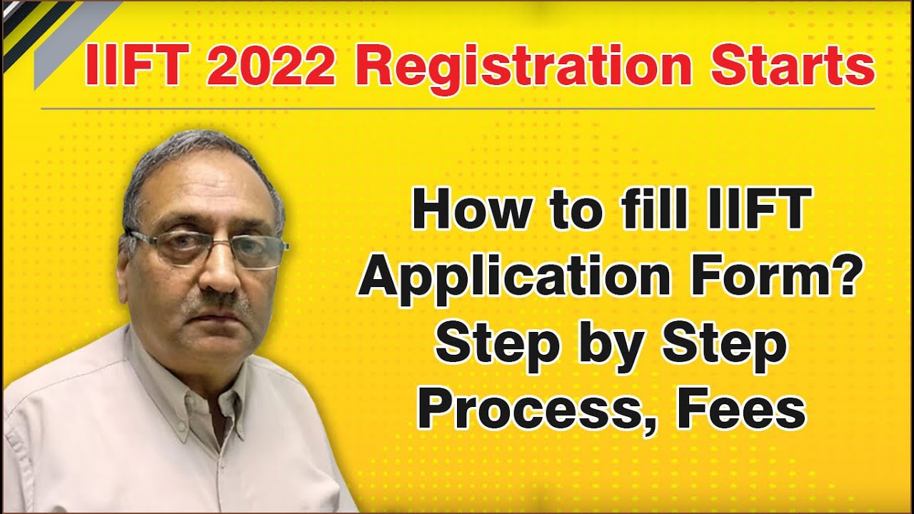 IIFT 2022 Registration Starts; How to fill IIFT Application Form 2022? Step by Step Process, Fees