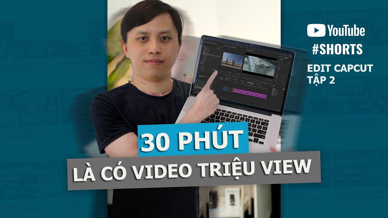 Hướng dẫn edit video ngắn bằng Capcut - Tập 2: Mẹo edit video cực nhanh chỉ trong 30 phút!