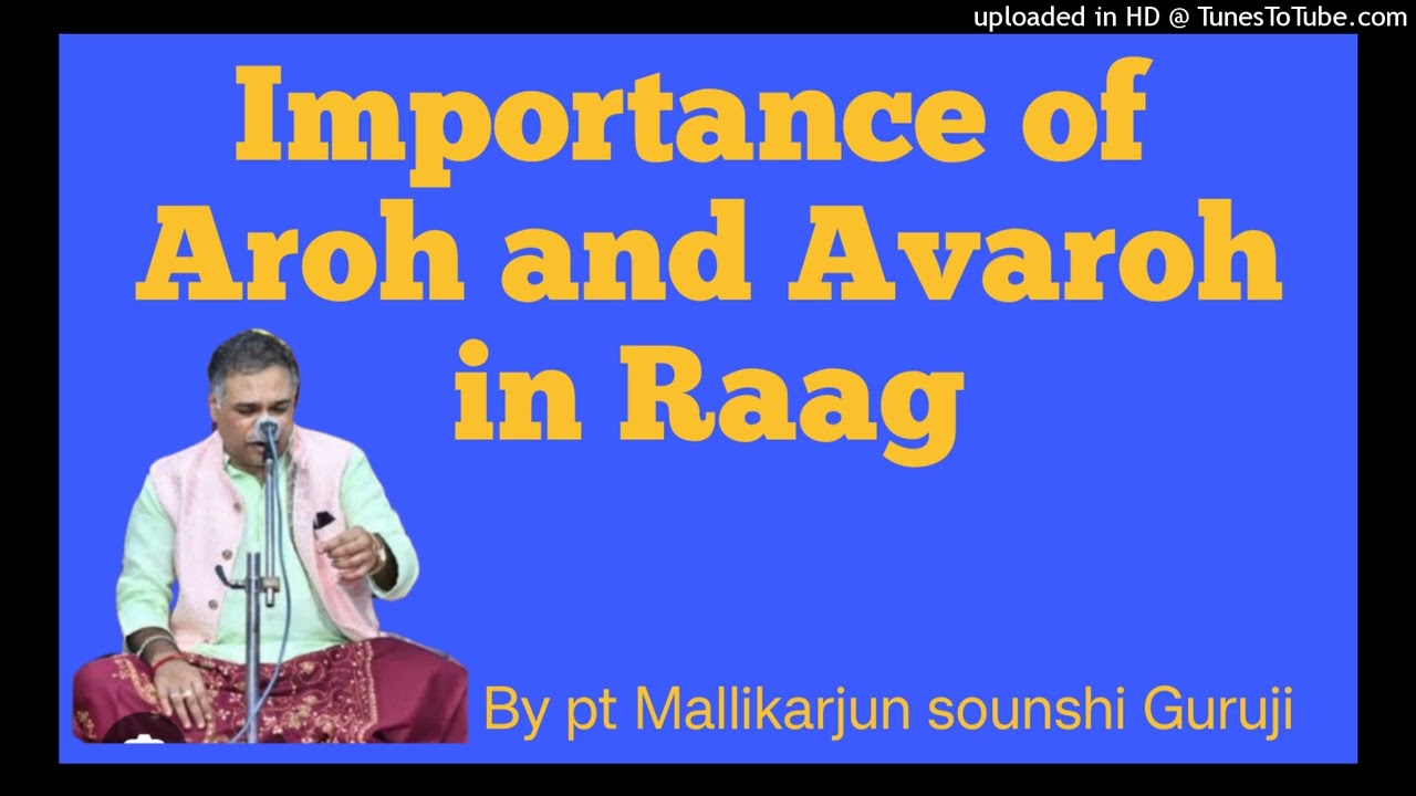 Importance of aroha and aroha in Raga
