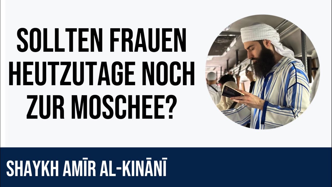 Sollten Frauen heutzutage noch am Eid-Gebet teilnehmen? | Shaykh Amīr al-Kinānī