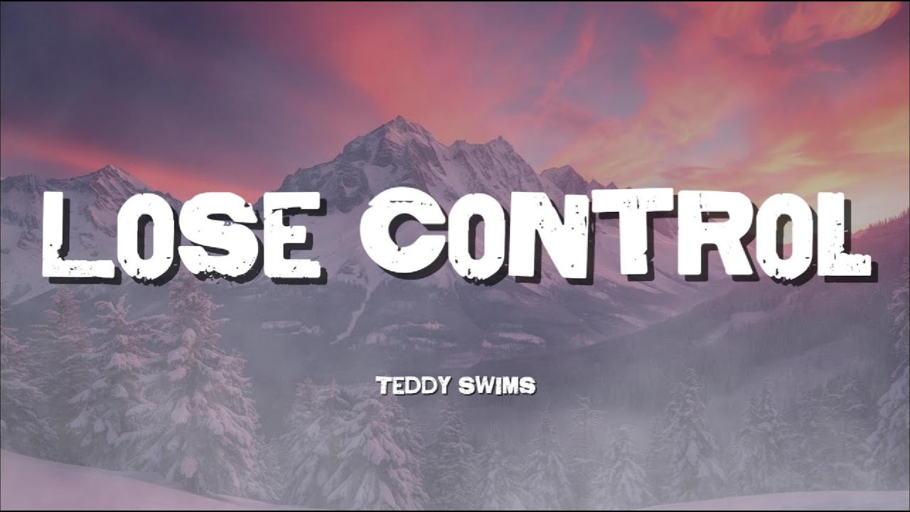 Teddy Swims Lose Control Official Lyrics