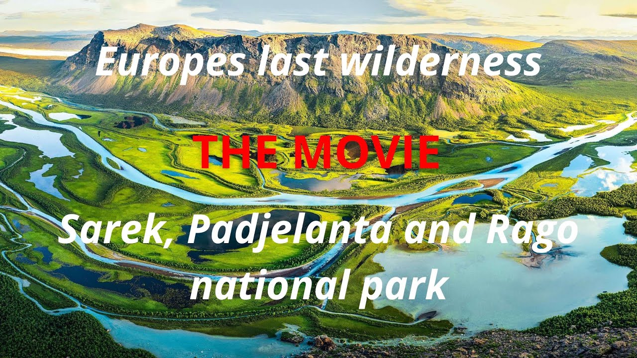 3 Weeks Through Europe's Last Wilderness / Sarek, Padjelanta and Rago National Park