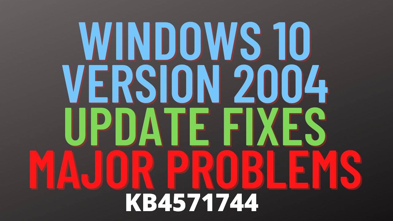 Windows 10 Version 2004 Update FIXES Major Problems