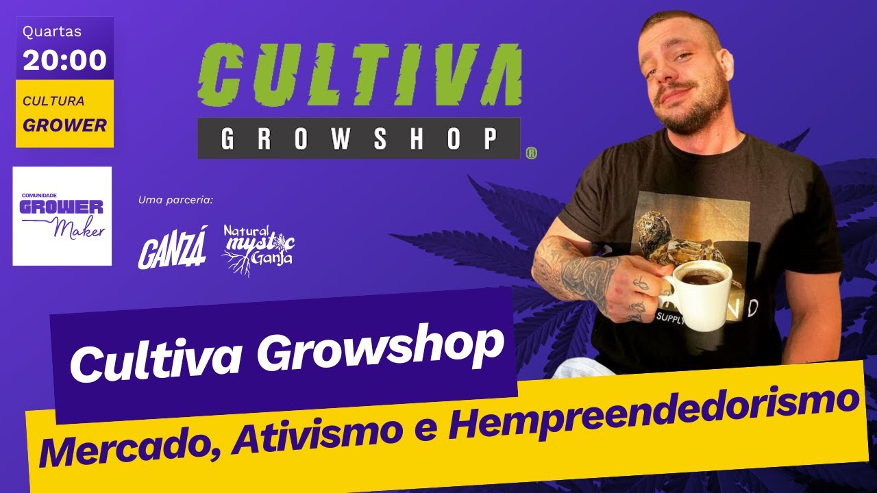 Cultiva Growshop - Mercado, Ativismo e Hempreendedorismo