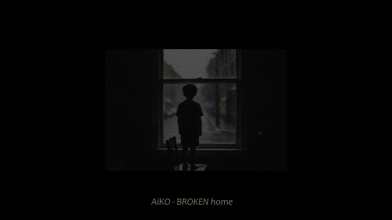 AiKO   BROKEN home