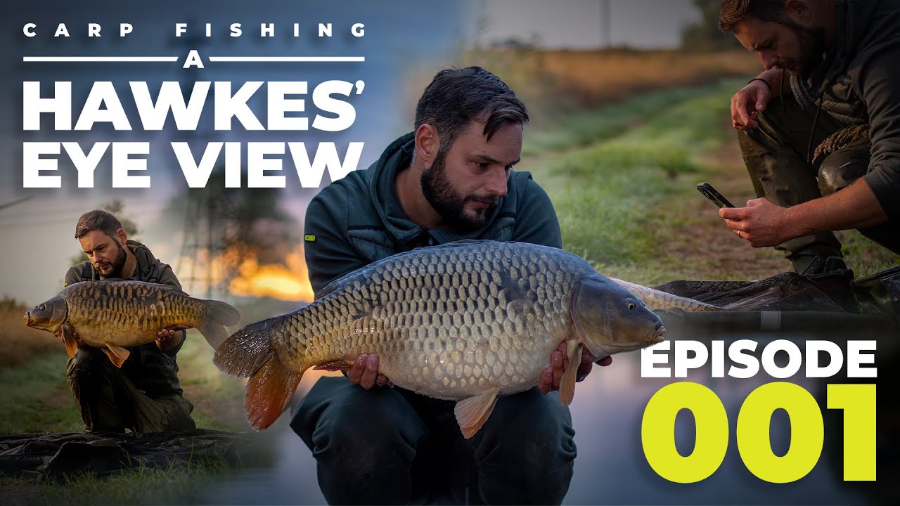 Carp Fishing; A Hawkes Eye View | Episode #001