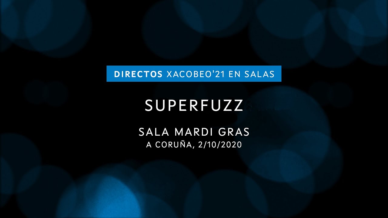 Superfuzz, (Sala Mardi Gras, 02-10-2020) | Directos Xacobeo'21 en Salas
