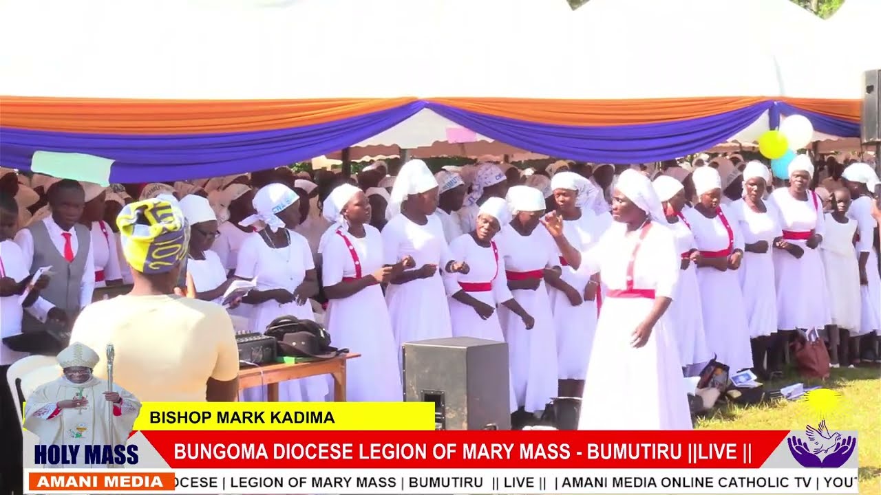 BUNGOMA DIOCESE LEGION OF MARY MASS - BUMUTIRU LIVE