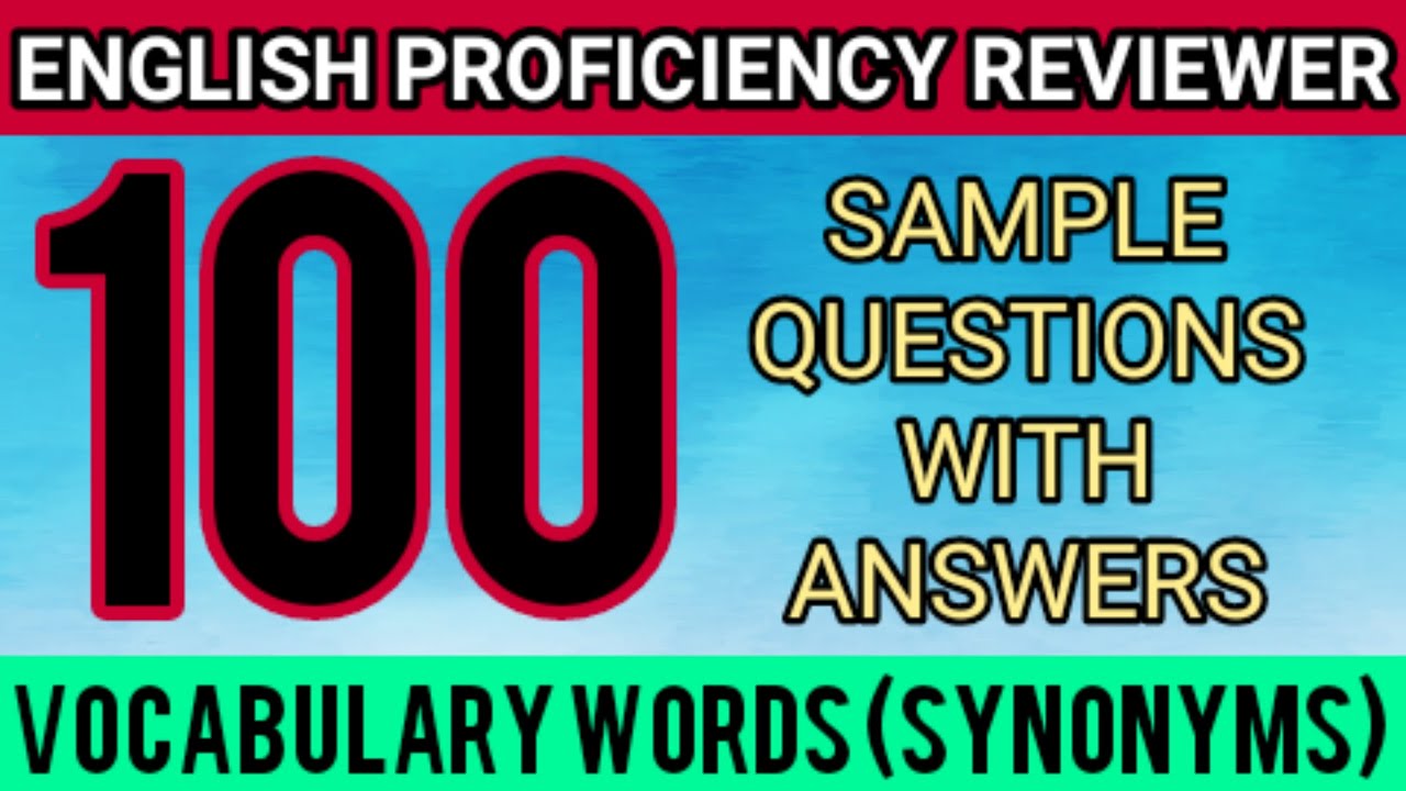 ENGLISH PROFICIENCY TEST REVIEWER (VOCABULARY WORDS) SYNONYMS PART 1