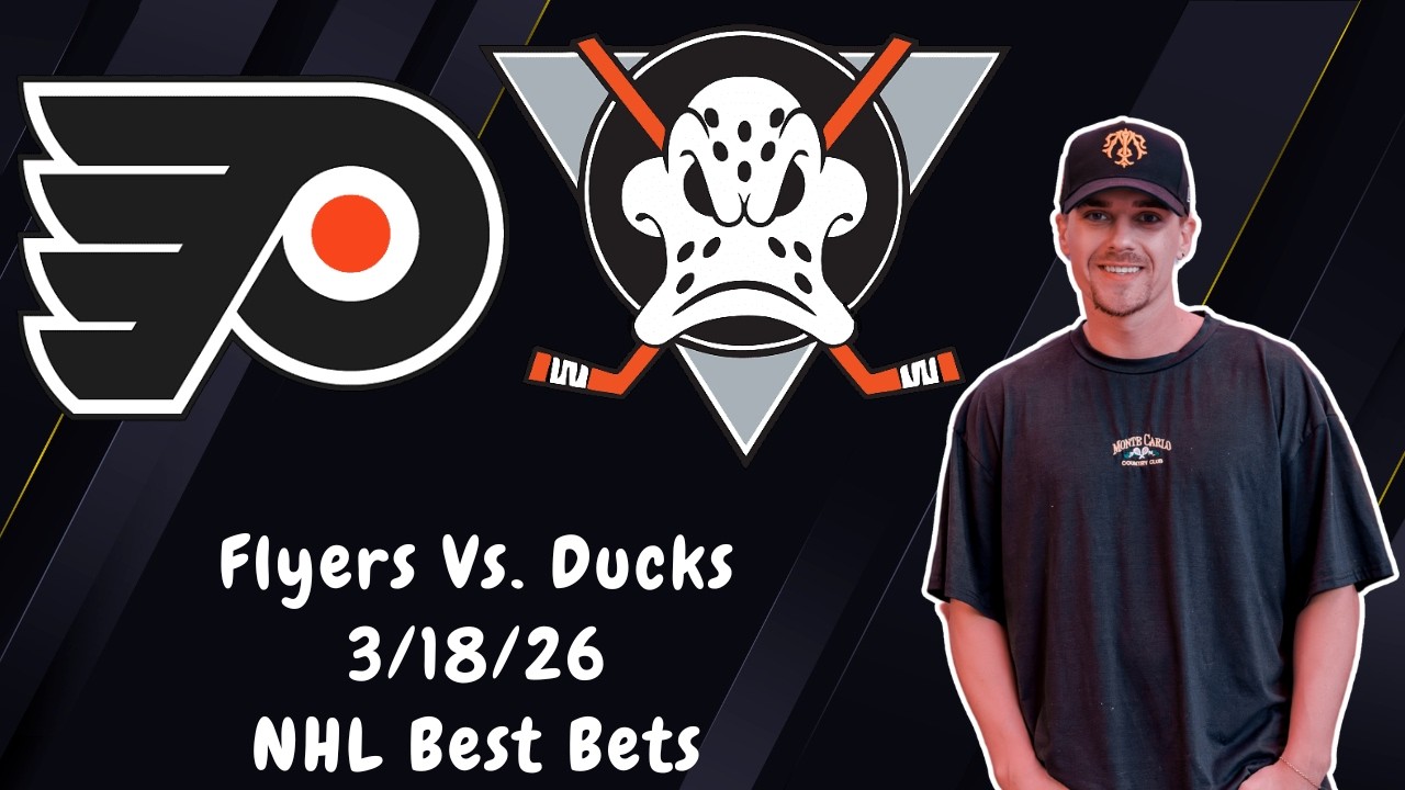 Philadelphia Flyers vs Anaheim Ducks Prediction, 3/18/2026 Free Best Bets & Odds