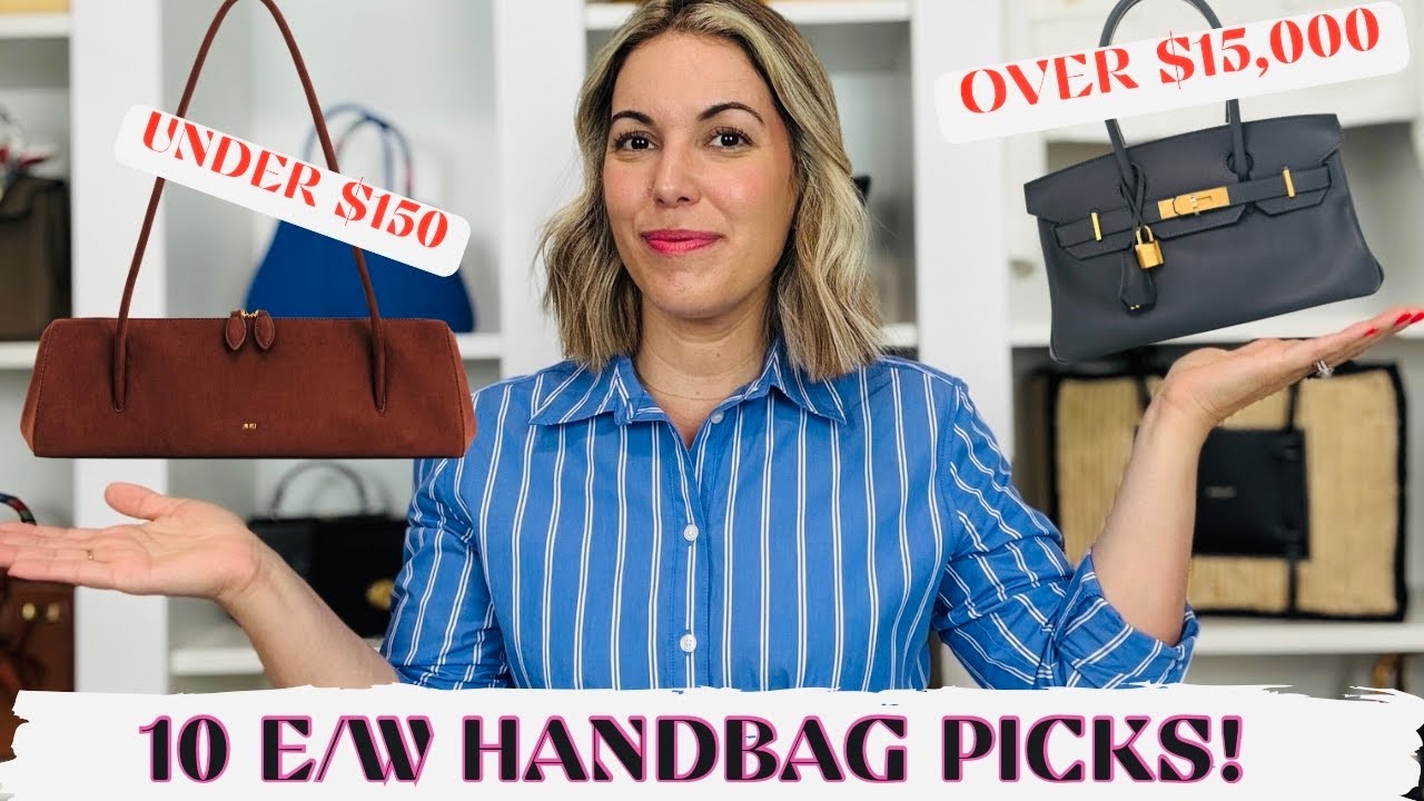 HANDBAG CHATS: EAST WEST HANDBAG PICKS 👜 from under $150 to over $15,000!!!