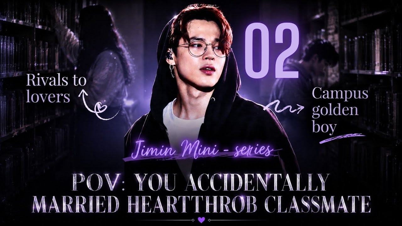 EP 2 I  Drunk Married my heartthrob Classmate I JIMIN FF ONESHOT I #jiminff #btsjiminff  #btsot7ff