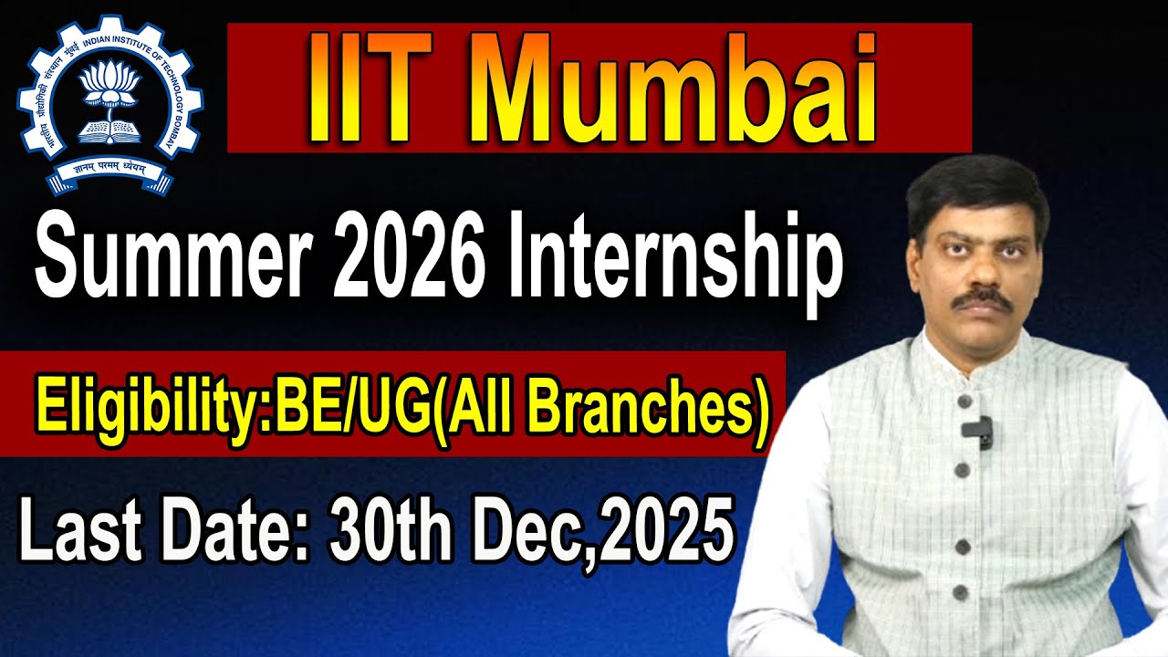 IIT Mumbai-2026Summer Internship Eligibility: BE/UG(All Branches) | DR . A. SATISH IRSE