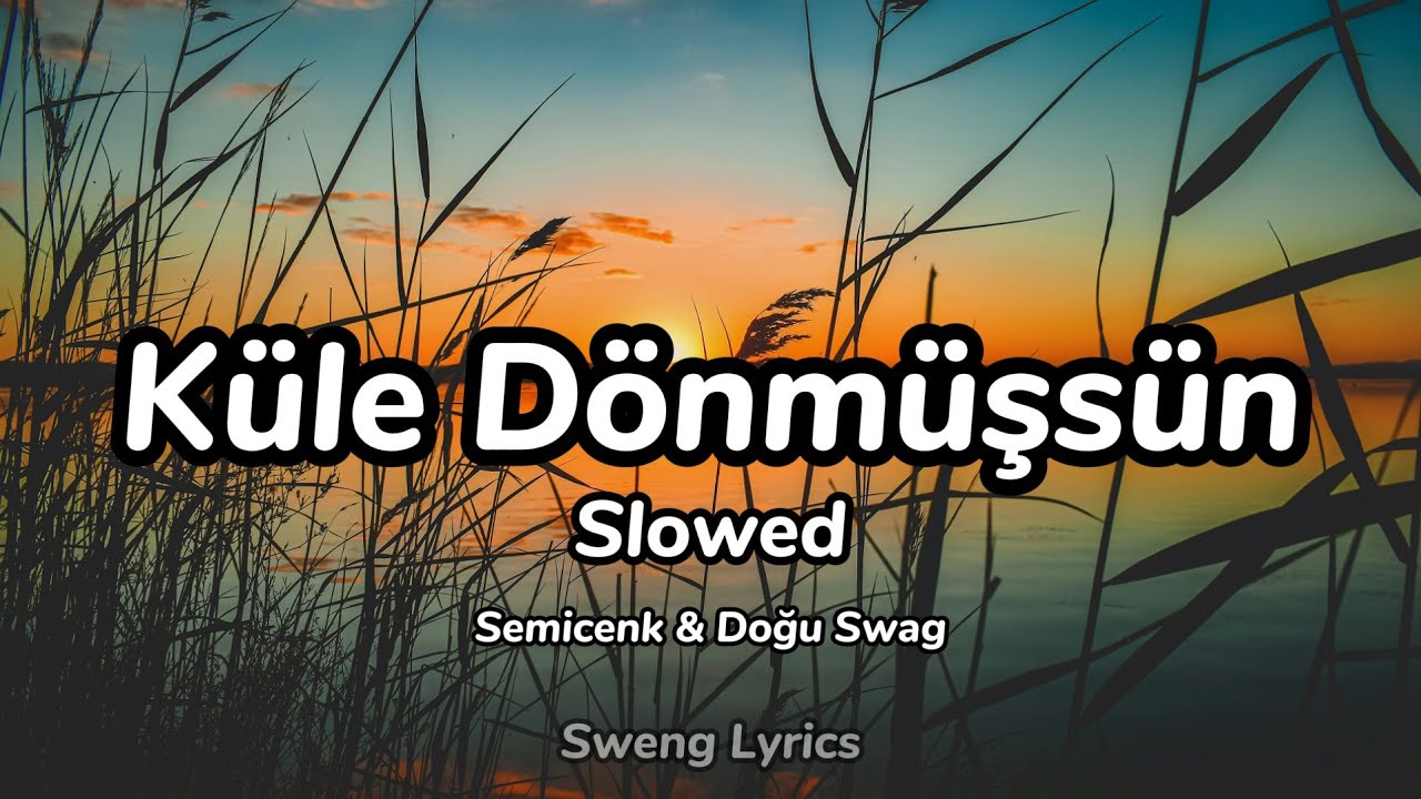 Küle Dönmüşsün (slowed + reverb) Semicenk & Doğu Swag