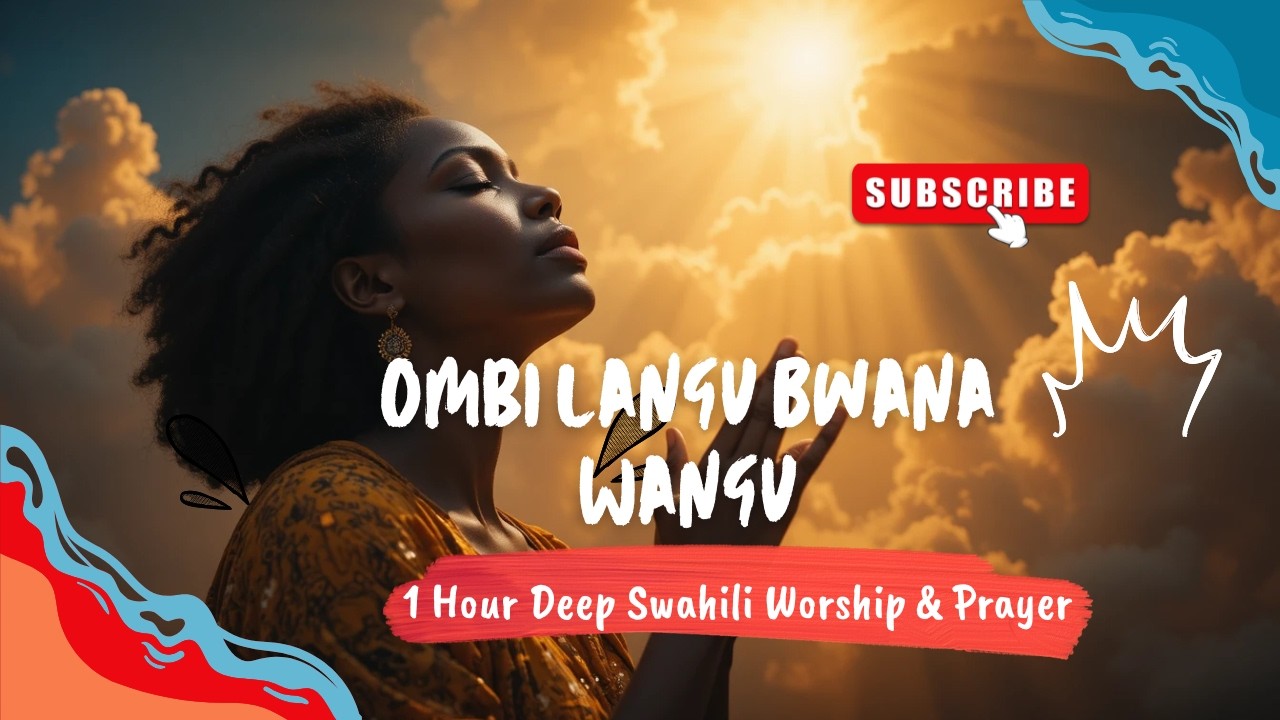 OMBI LANGU BWANA WANGU 🙏🔥 | 1 Hour of Deep Worship & Prayer | Powerful Swahili Gospel Mix 2026