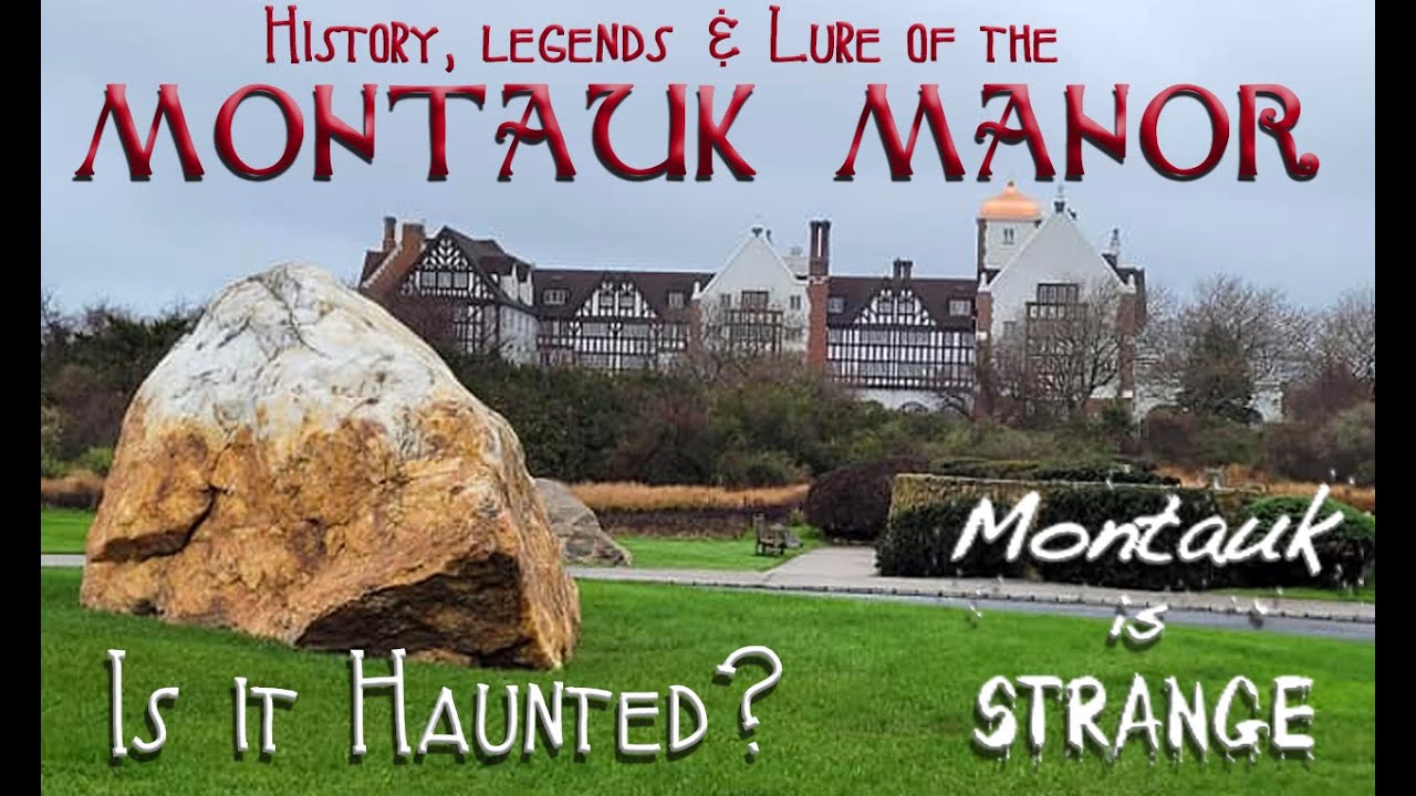 the Montauk Manor History Legends and Lure mini documentary exploration