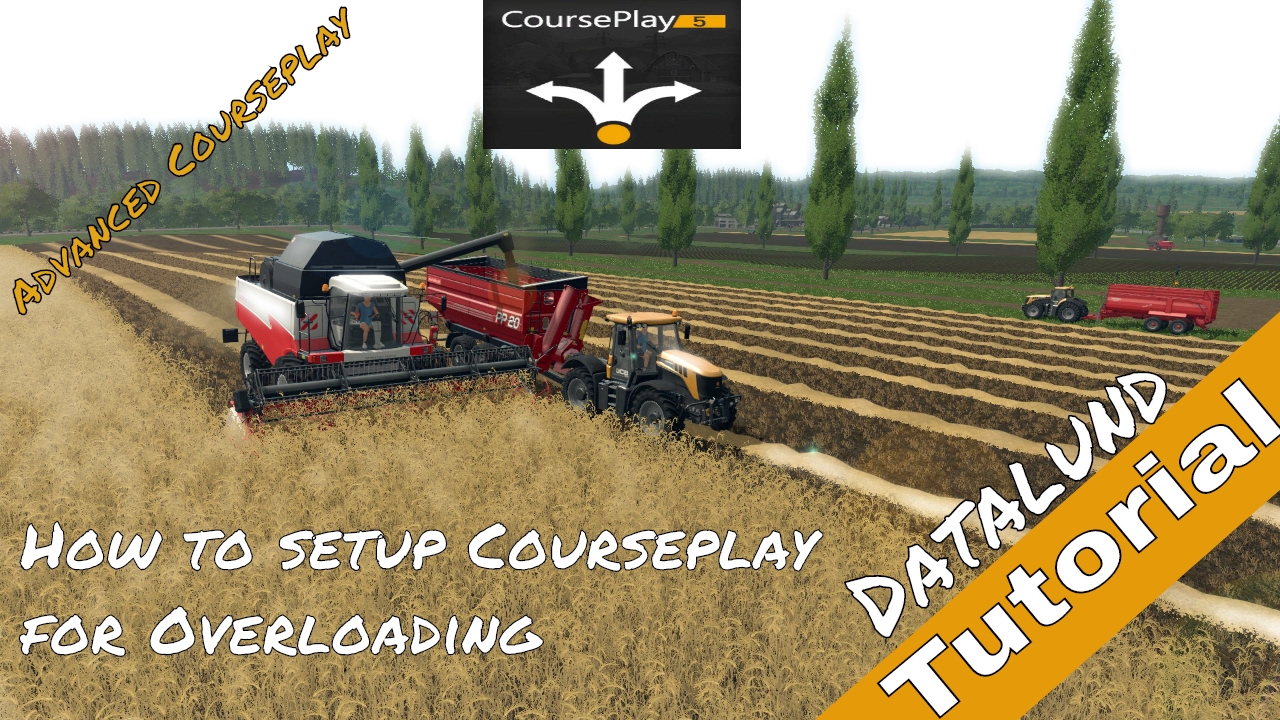 How to set up Courseplay for Overloading - Farming Simulator 17 Courseplay Tutorial