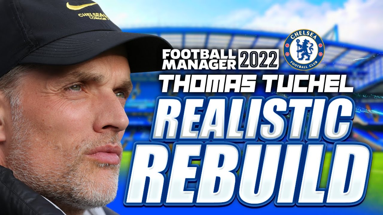 Thomas Tuchel REALISTIC REBUILD | Chelsea FM22