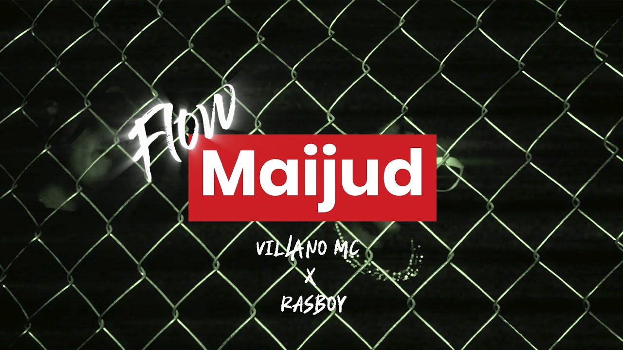 Flow Maijud - @villanomcoficial + @rasboy5100 (Video Oficial)