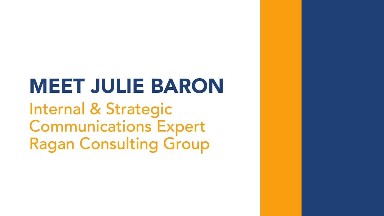 Julie Baron, internal communications and change management consultant, Ragan Consulting Group