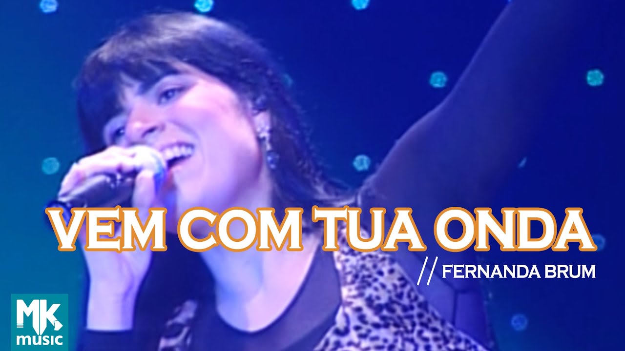 Fernanda Brum - Vem Com Tua Onda (Ao Vivo) - DVD Profetizando às Nações