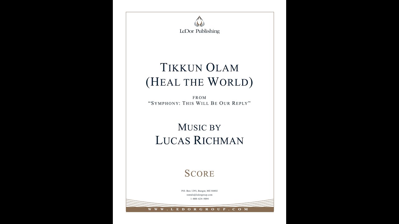 Tikkun Olam (Heal the World) by Lucas Richman (with the composer conducting the Bangor Symphony)