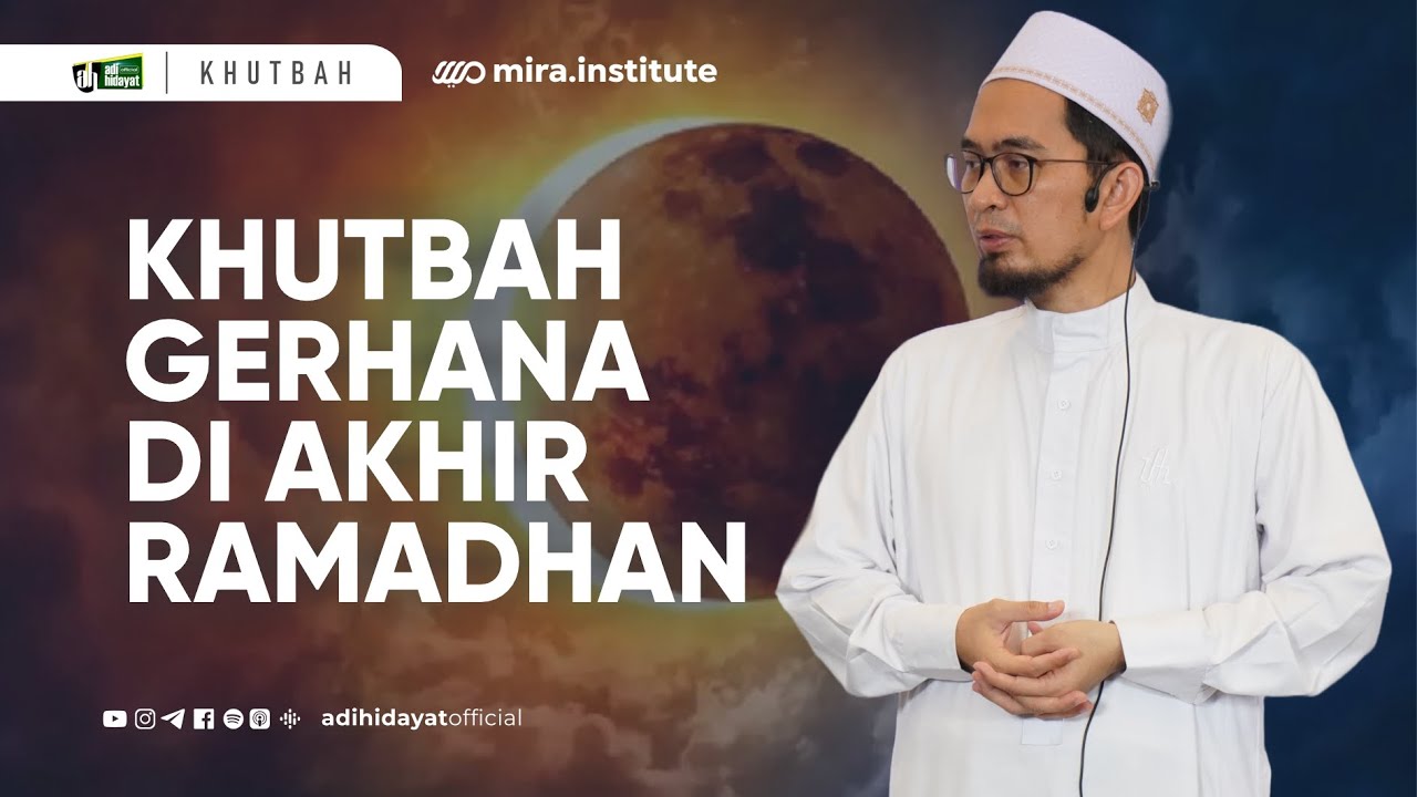 Khutbah Shalat Kusuf Gerhana Matahari - Ustadz Adi Hidayat