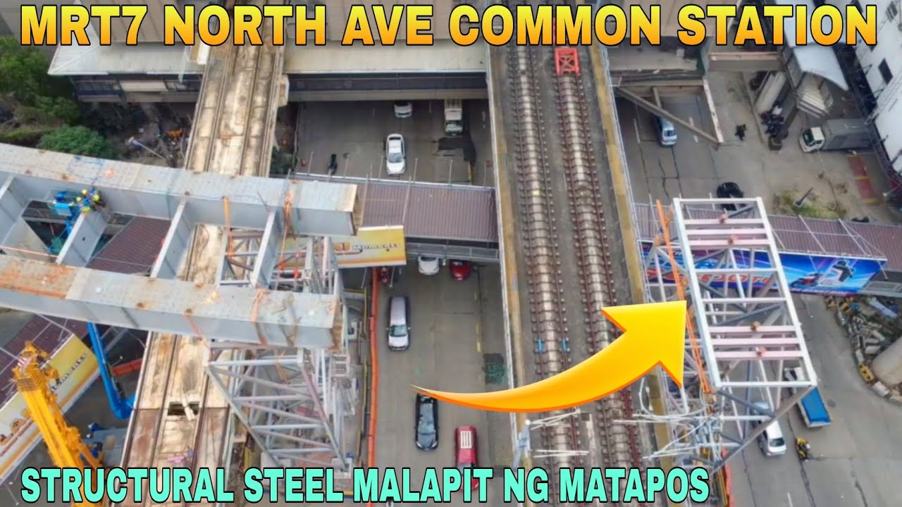 STRUCTURAL STEEL MALAPIT NG MATAPOS/MRT7 NORTH AVE COMMON STATION UNIFIED GRAND CENTRAL STATION