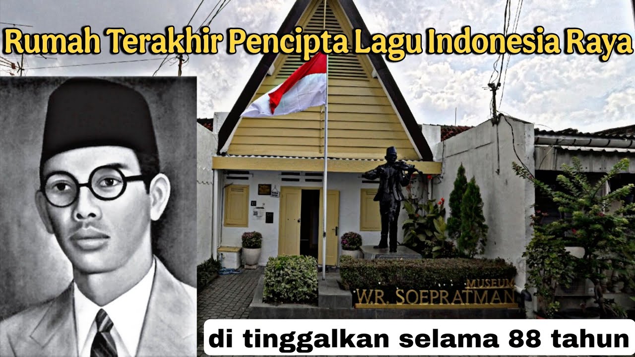 Museum WR Supratman, Rumah terakhir wafatnya sang pencipta lagu Indonesia Raya