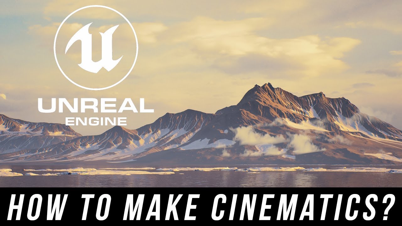 Как создавать синематики в Unreal Engine