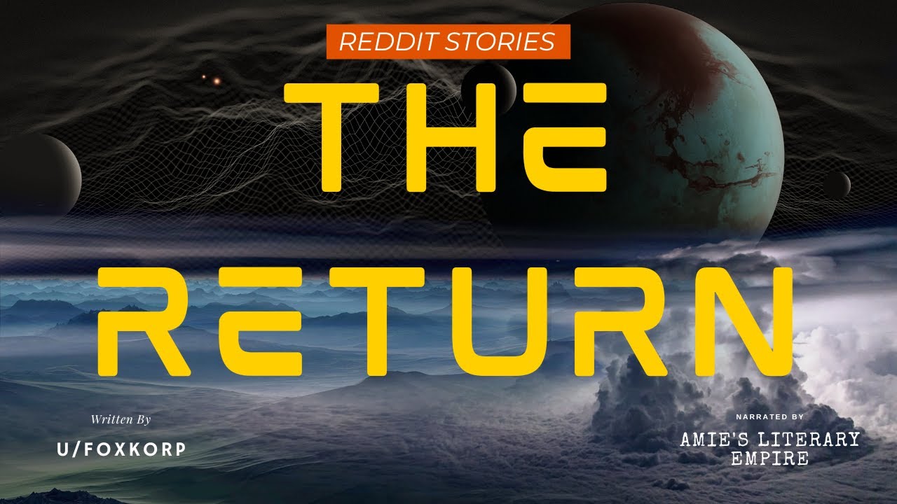 The Return | Reddit | [WP] Humans Are Space Orcs (r/HFY)