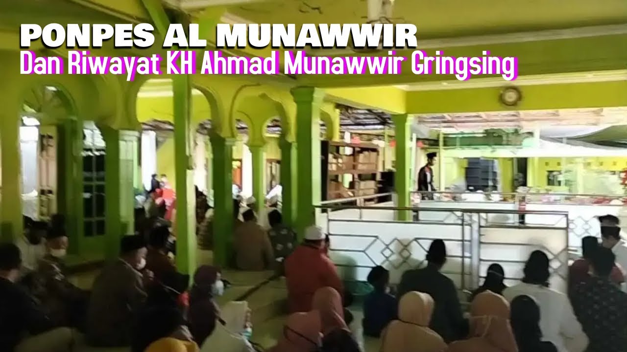 PONPES AL MUNAWWIR DAN RIWAYAT KH AHMAD MUNAWWIR GRINGSING