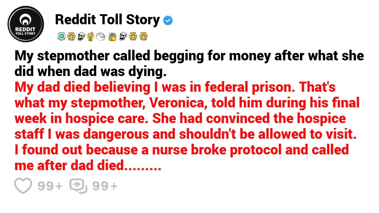 My stepmother called begging for money after what she did when dad was dying