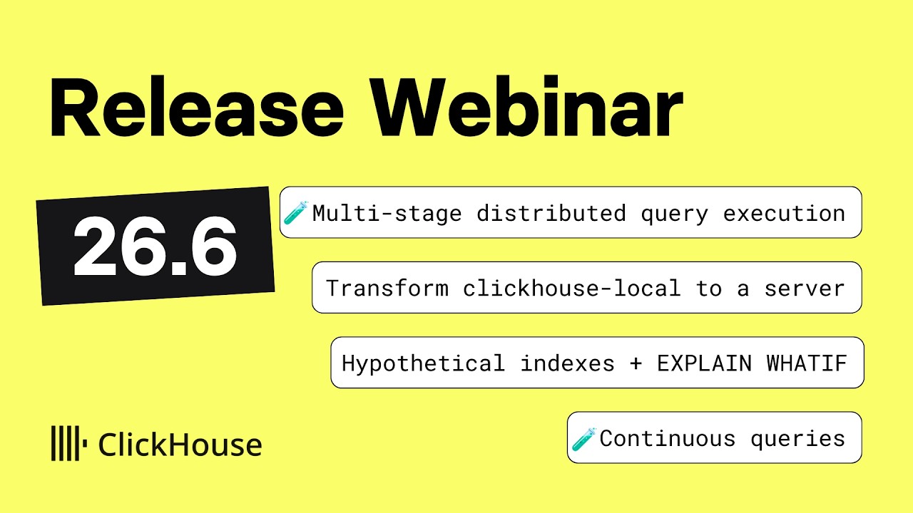 ClickHouse v26.6 Release Webinar