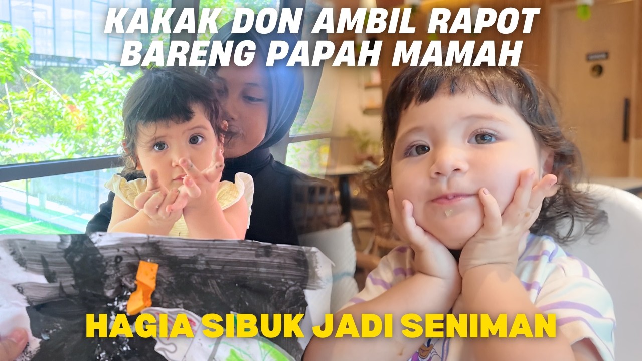 HAGIA IKUT KAKAK DON BAGI RAPOT + IKUT KELAS SENI JUGA
