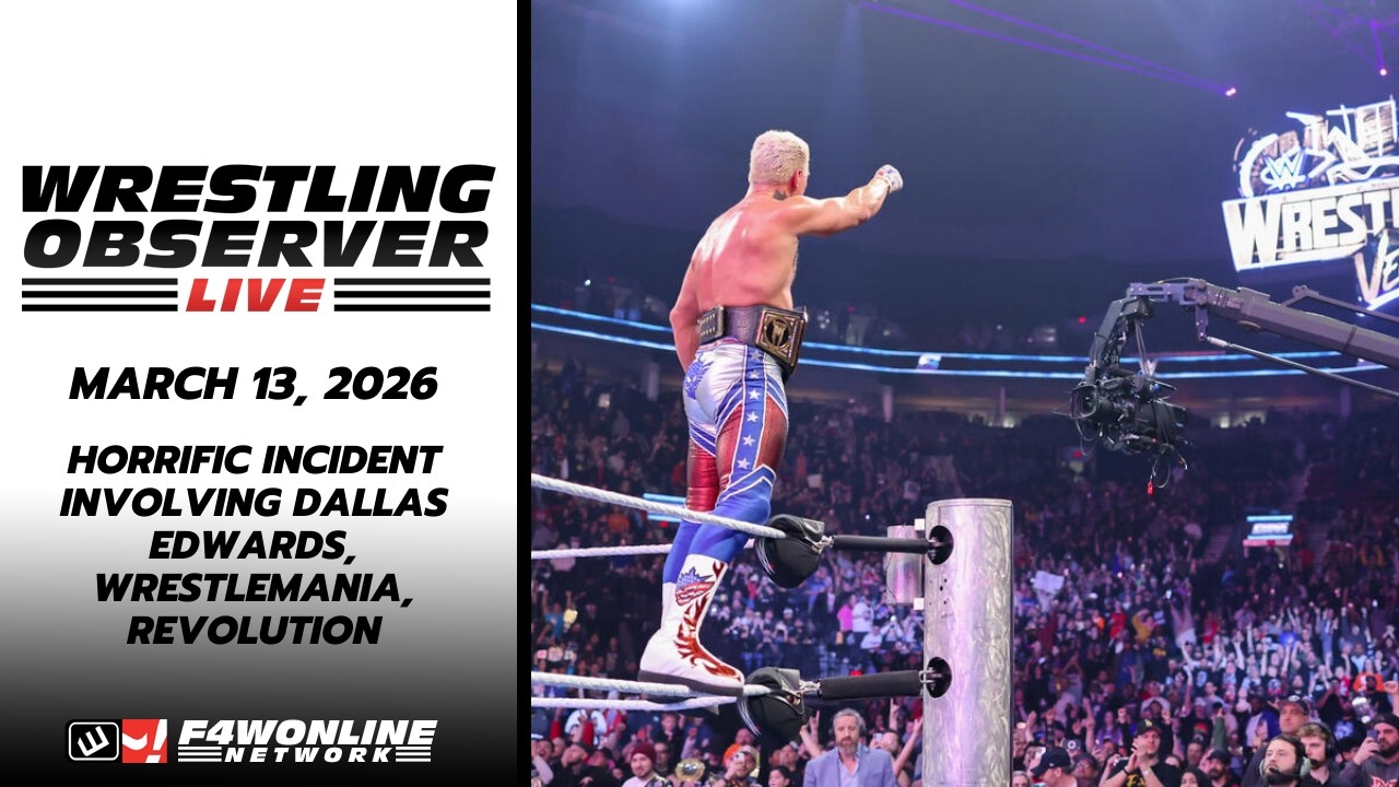 2026-03-13 WOL: Horrific incident involving Dallas Edwards, WrestleMania, Revolution
