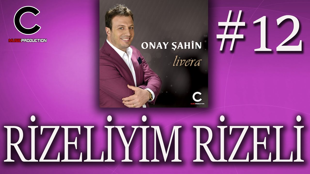 Onay Şahin - Rizeliyim Rizeli (2017)
