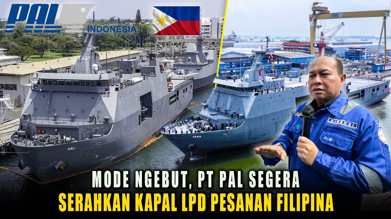 Mode ngebut, PT PAL segera Serahkan Kapal LPD pesanan Filipina - Malaysia Apa Ga Minat Beli?? 
