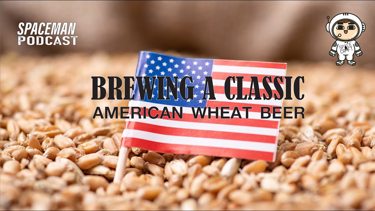Craft Beer Discovery EP066 : Brewing A Classic American Wheat Beer