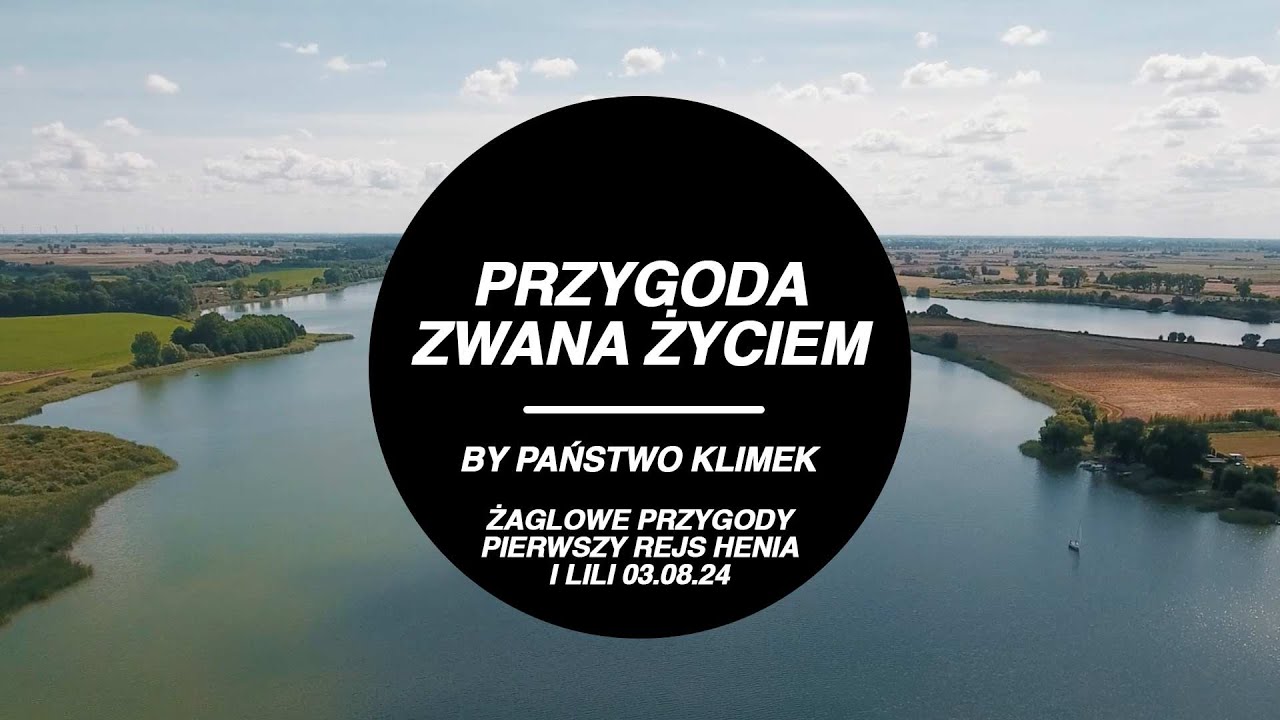 Żaglowe Przygody - Pierwszy rejs Henia i Lili
