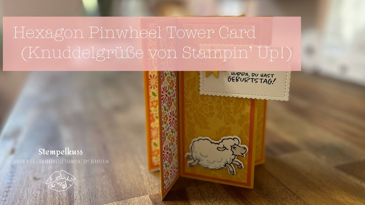 Hexagon Pinwheel Tower Karte | Besondere Geburtstagskarten basteln | Knuddelgüße | Stampin' Up!