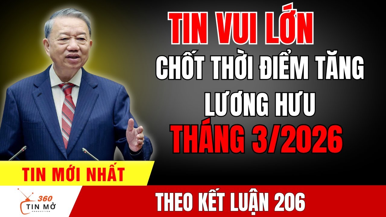 Chốt mốc Tháng 3/2026 tăng lương cơ sở, lương hưu, ai được hưởng?