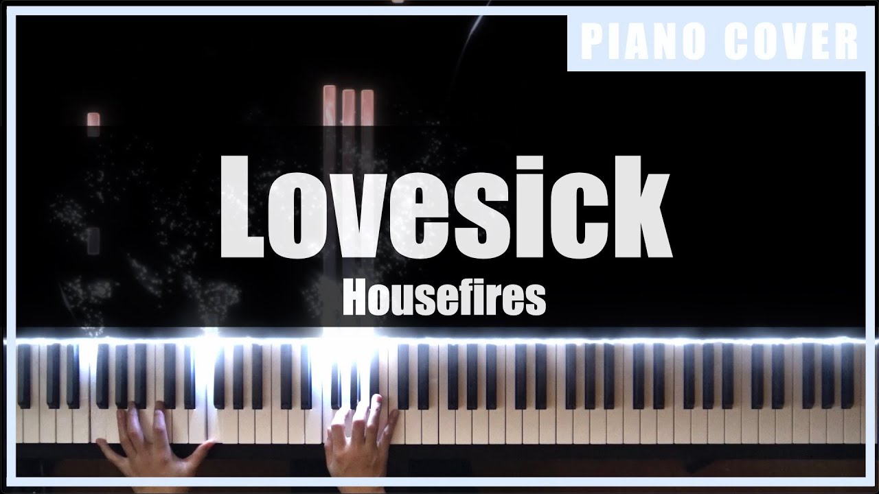 Housefires - Lovesick (Piano Cover by TONklavierstudio)