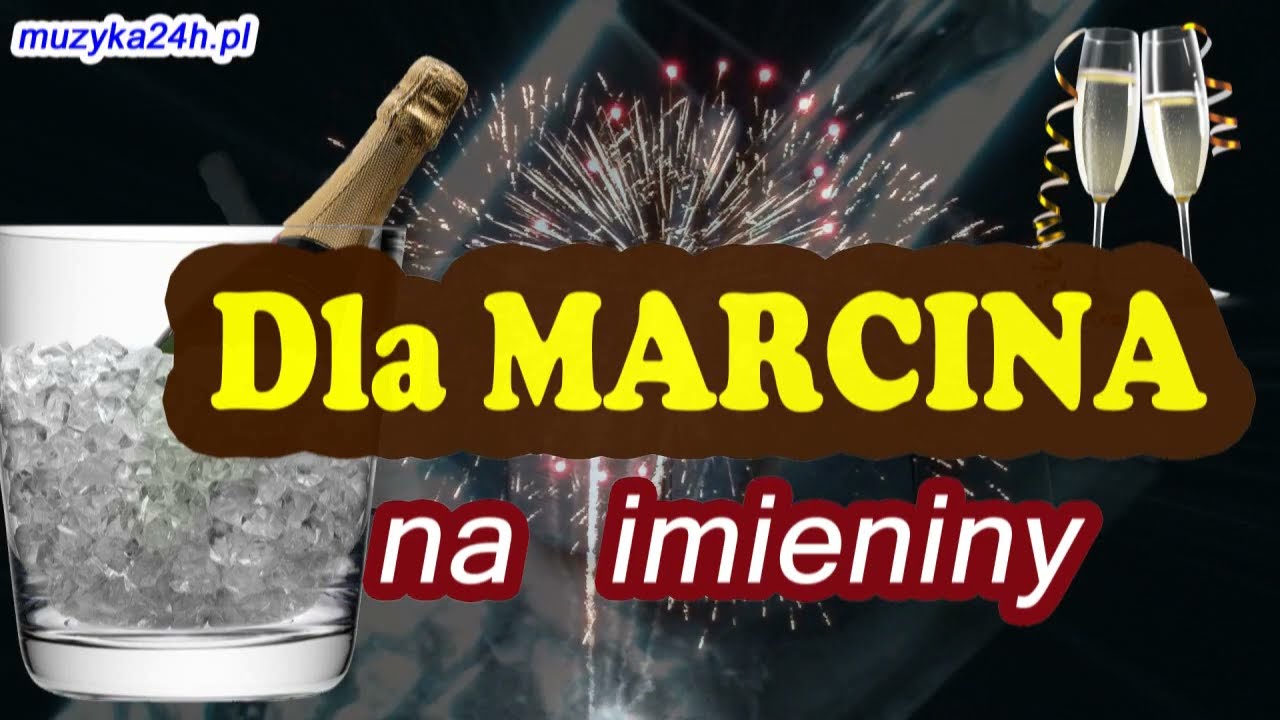 Dla Marcina na imieniny. Wielki Sto lat Marcinie. Ta piosenka dla ciebie z okazji imienin
