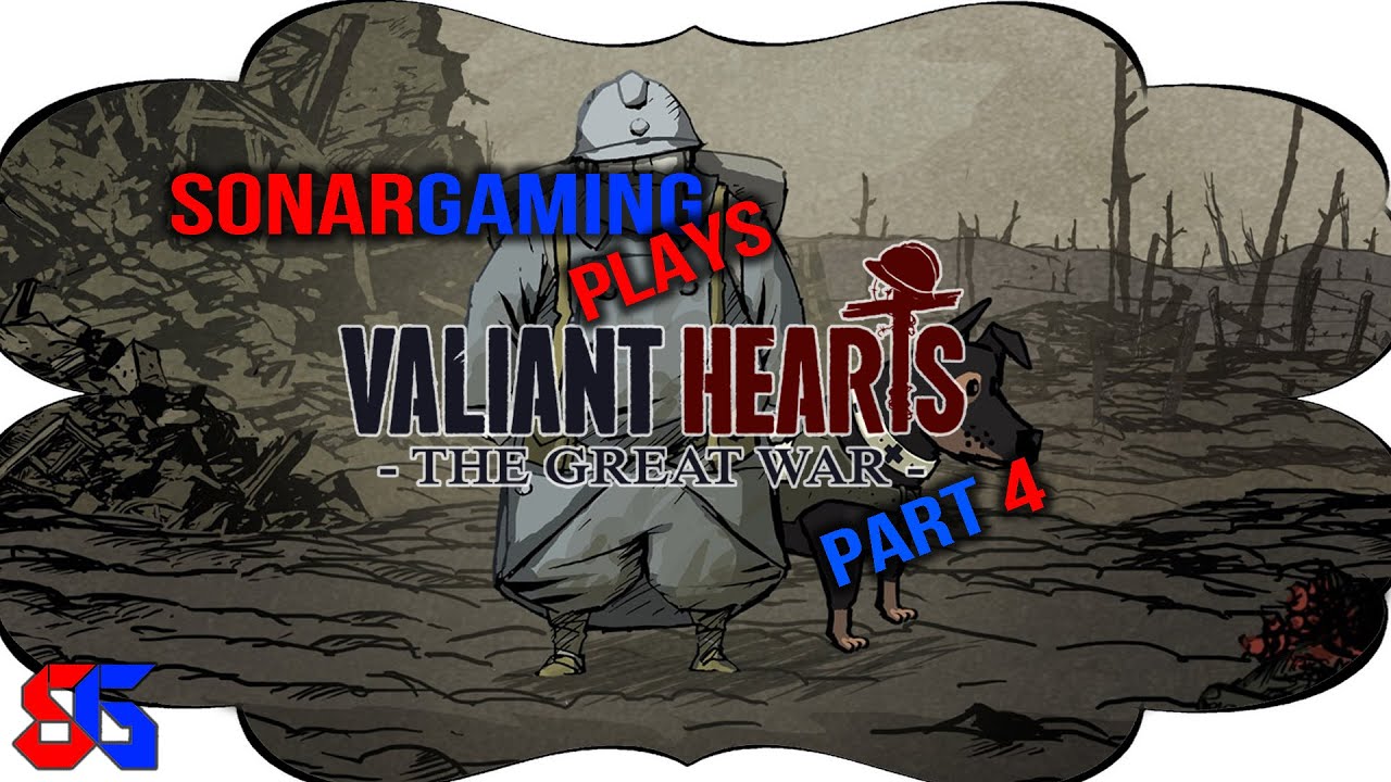 SonarGaming Plays - Valiant Hearts The Great War - Part 4
