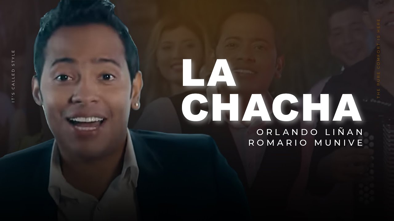 LA CHACHA - ORLANDO LIÑAN FT. ROMARIO MUNIVE - (VIDEO OFICIAL)