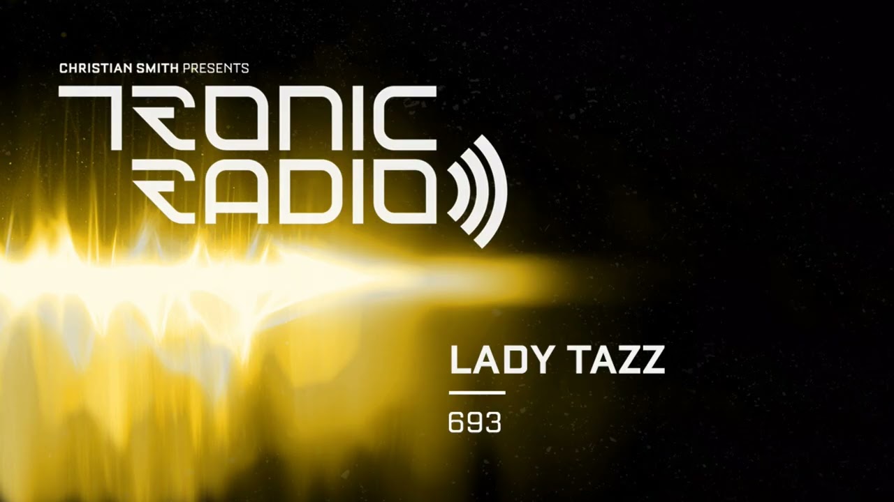 Tronic Podcast 693 with Lady Tazz